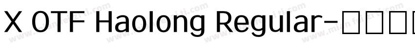 X OTF Haolong Regular字体转换